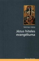 Vermes Géza : Jézus hiteles evangéliuma