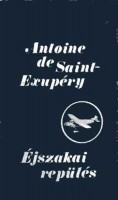 Saint-Exupéry, Antoine de : Éjszakai repülés -  Négy regény