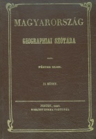 Fényes Elek : Magyarország geographiai szótára I-II. (Reprint)