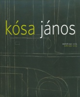 Révész Emese - Vörös István : Kósa János Munkák 1990-2005. Tanulmányok