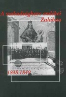 Béres Katalin (Szerkesztette) : A szabadságharc emlékei Zalában 1848/1849