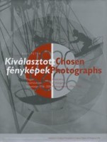 Baki Péter : Kiválasztott fényképek - Chosen Photographs. Magyar Fotóművészek Szövetsége 1956-2006