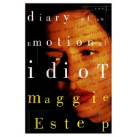 Estep, Maggie  : Diary of an emotional idiot