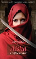 Jones, Sherry : Aisha, a Próféta szerelme