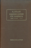Möller, H. : Lehrbuch der Augenheilkunde für Tierärzte. Mit 80 Abbildungen im Text und 2 Farbendrucktafeln.