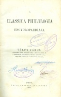 Télfy János : A classica philologia encyclopaediája