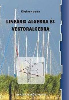 Kirchner István : Lineáris algebra és vektoralgebra