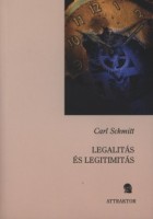 Schmitt, Carl : Legalitás és ligitimitás
