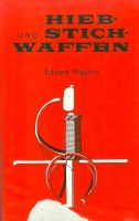 Wagner, Eduard : Hieb- und Stichwaffen