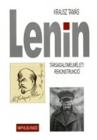 Krausz Tamás : Lenin - Társadalomelméleti rekonstrukció