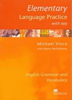 Vince, Michael - McNicholas, Kevin  : Elementary Language Practice with key - English Grammar and Vocabulary