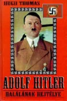 Hugh, Thomas : Adolf Hitler halálának rejtélye