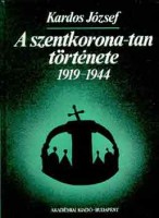 Kardos József : A szentkorona-tan története (1919-1944)