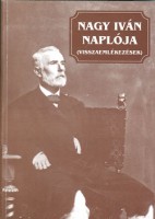Tyekvicska Árpád (Szerkesztette) : Nagy Iván naplója (Visszaemlékezések)