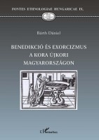 Bárth Dániel : Benedikció és exorcizmus a kora újkori Magyarországon