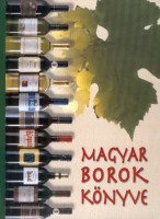 Gábor Rohály, László Alkonyi, György Balatoni, Marcell Jankovics : Magyar borok könyve