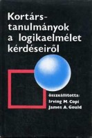 Copi, Irving M. - James A. Gould (összeáll.) : Irving M. Copi (szerk.) · James A. Gould (szerk.) Kortárs-tanulmányok ​a logikaelmélet kérdéseirő
