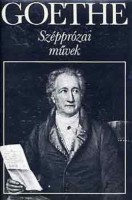 Goethe, Johann Wolfgang : Szépprózai művek