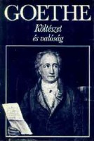 Goethe, Johann Wolfgang : Költészet és valóság