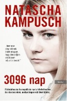 Kampusch, Natascha : 3096 nap - A bántalmazás és megalázás 8 hihetetlen éve