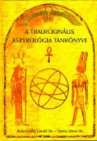 Dubravszky László - Eörssy János : A tradicionális asztrológia tankönyve