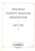 Benda Kálmán (szerk.) : Moldvai csángó-magyar okmánytár 1467-1706 I-II. 