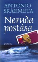 Skármeta, Antonio : Neruda postása