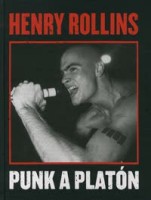 Rollins, Henry : Punk a platón - Legendák élve vagy halva