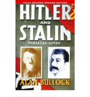 Bullock, Alan  : Hitler and Stalin: Parallel Lives