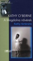 O'Beirne, Kathy : A Magdolna nővérek - Kathy története
