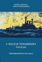 Juba Ferenc : A magyar tengerészet nagyjai - Tengeri hajózásunk hősei és jeles emberei