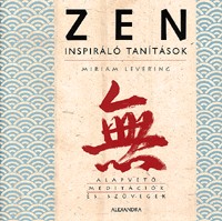 Levering, Miriam : Zen - Inspiráló tanítások. Alapvető meditációk és szövegek.