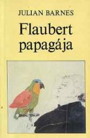 Barnes, Julian : Flaubert papagája