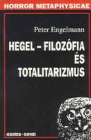 Engelmann, Peter  : Hegel - filozófia és totalitarizmus