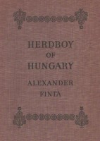 Finta (Sándor) Alexander : Herdboy of Hungary - The True Story of Mocskos - Dedikált !