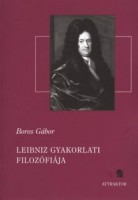 Boros Gábor : Leibniz gyakorlati filozófiája