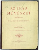 Ráth György - Györgyi Kálmán (szerk.) : Az iparművészet 1896-ban. Milleniumi emlékkönyv.
