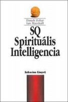 Zohar,  Danah - Marshall, Ian : SQ - Spirituális intelligencia