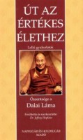 Őszentsége, a Dalai Láma : Út az értékes élethez - Lelki gyakorlatok