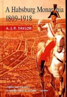 Taylor, A. J. P. : A Habsburg Monarchia 1809-1918 