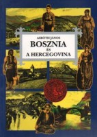 Asbóth János : Bosznia és a Hercegovina - Útirajzok és tanulmányok