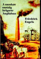 Engels, Friedrich : A munkásosztály helyzete Angliában