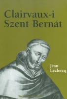 Leclercq, Jean : Clairvaux-i Szent Bernát