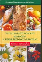 Schmiedel - Leitzmann - Lützner - Heine  : Táplálkozástudományi kézikönyv a természetgyógyászatban