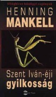 Mankell, Henning : Szent Iván-éji gyilkosság