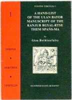 Bethlenfalvy Géza : A hand-list of the Ulan Bator manuscript of the Kanjur Rgyal-rtse them spaçns-ma