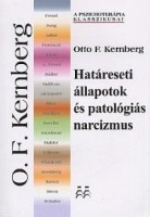 Kernberg, Otto F. : Határeseti állapotok és patológiás narcizmus