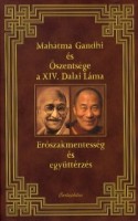 Gandhi, Mahátma és Őszentsége a XIV. Dalai Láma : Erőszakmentesség és együttérzés
