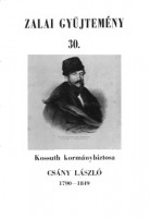 Molnár András (Szerkesztette) : Kossuth kormánybiztosa, Csány László 1790-1849