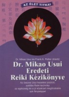 Mikao Usui - Petter, Frank A. : Dr. Mikao Usui eredeti reiki kézikönyve